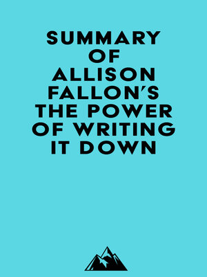 cover image of Summary of Allison Fallon's the Power of Writing It Down